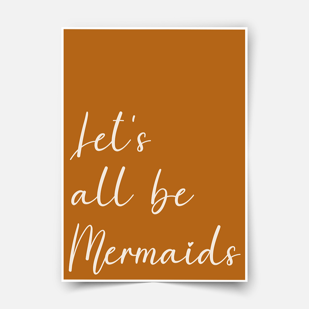 Let's all be mermaids - Fine Art Print